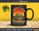 Vintage I Need A Good Paddling Funny Kayaking Svg Dxf Cut