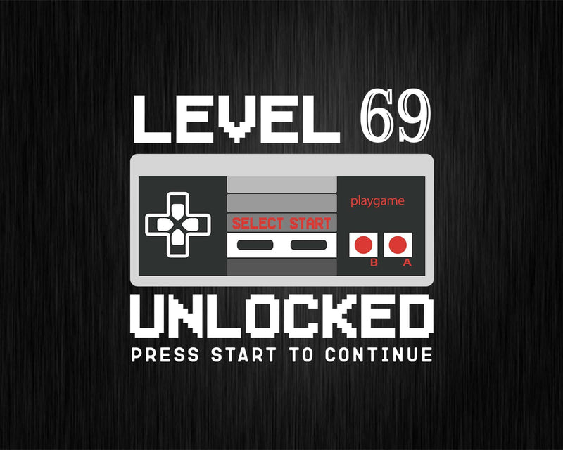 Vintage Level 69 Unlocked Shirt Funny Video Gamer Svg Png