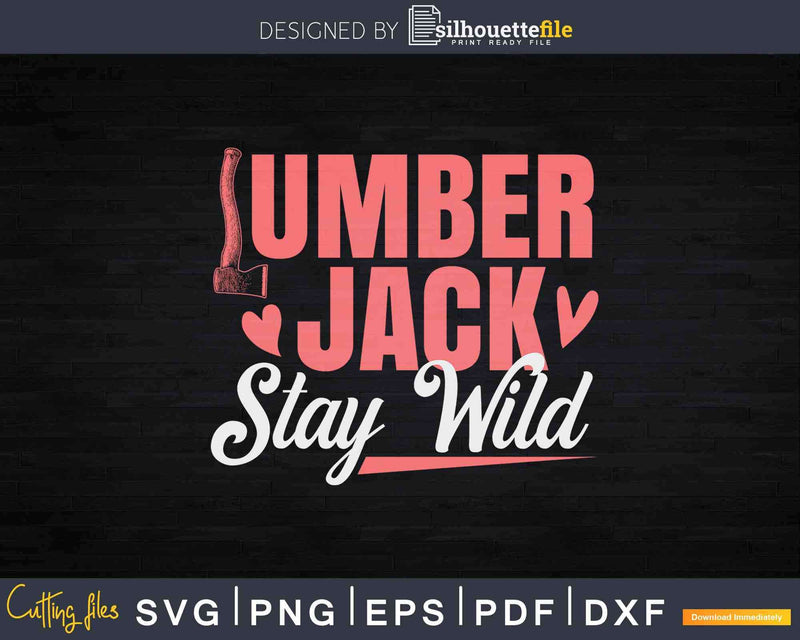 Vintage Lumberjack Stay Wild Wildlife Svg Crafting Design