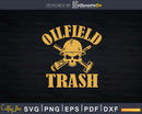 Vintage Oilfield Trash Svg Png Cricut Files