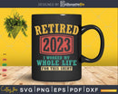 Vintage Retired 2023 I Worked My Whole Life Funny Retirement