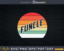 Vintage Retro Funcle Fun Funny Uncle Svg Craft Printable
