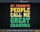 Vintage Retro My Favorite People Call Me Great Grandma Svg