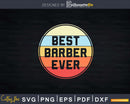 Vintage Retro Style Best Barber Ever Shirt Svg Png Cricut