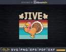 Vintage Turkey Jive Funny Thanksgiving Holiday Svg Png Cut