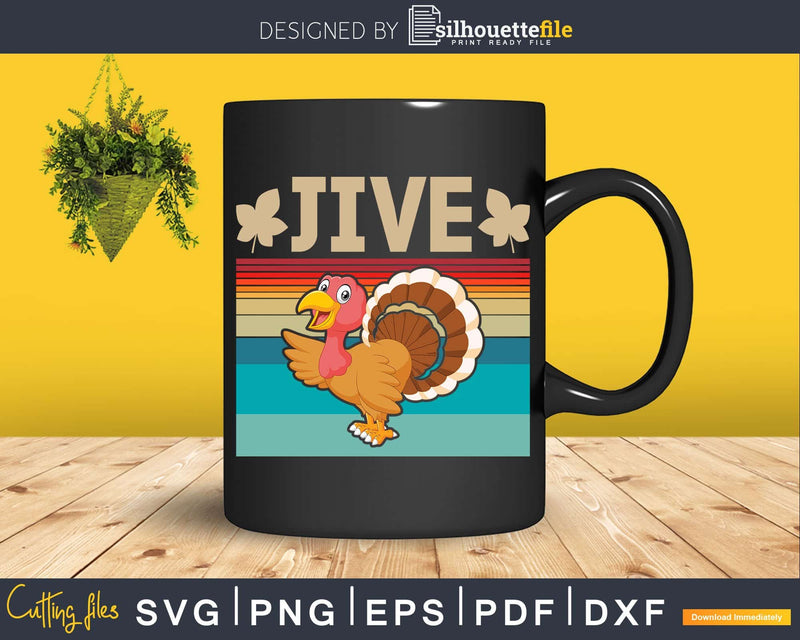Vintage Turkey Jive Funny Thanksgiving Holiday Svg Png Cut