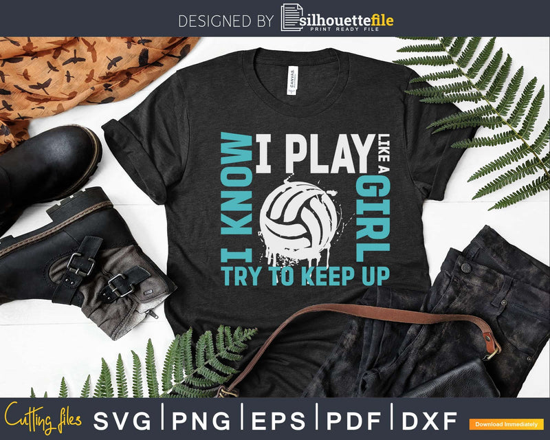 Volleyball design For Teen Girls I Play Like A Girl svg for