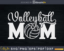 Volleyball Mom svg cricut files for cutting machine