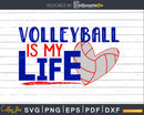 Volleyball Svg is my Life Cricut Cutting Silhouette
