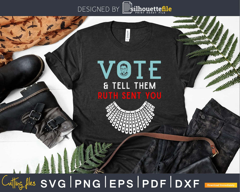 Vote & Tell Them Ruth Sent You Notorious RBG svg dxf cut