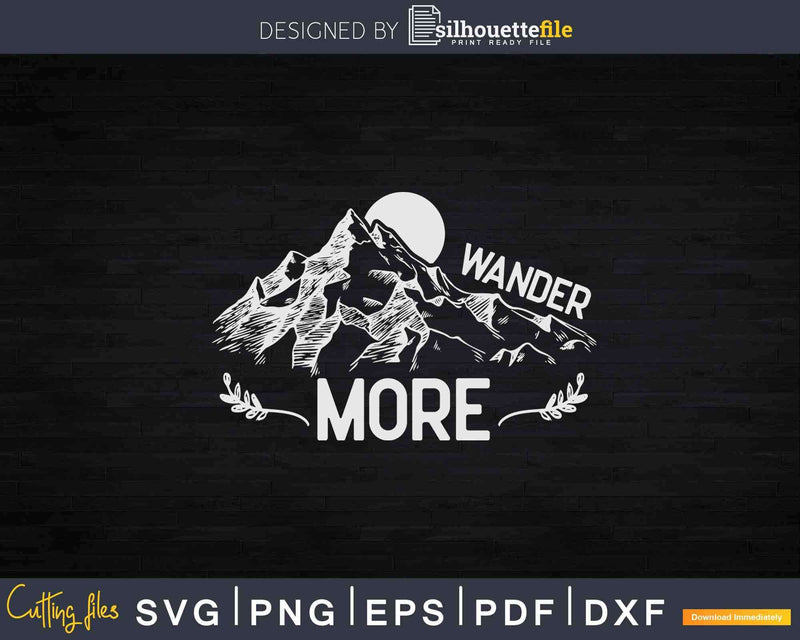 Wander More Hiking Svg Dxf Cut Files