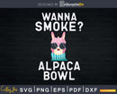 Wanna Smoke Alpaca Bowl Weed Svg Llama Print Ready File
