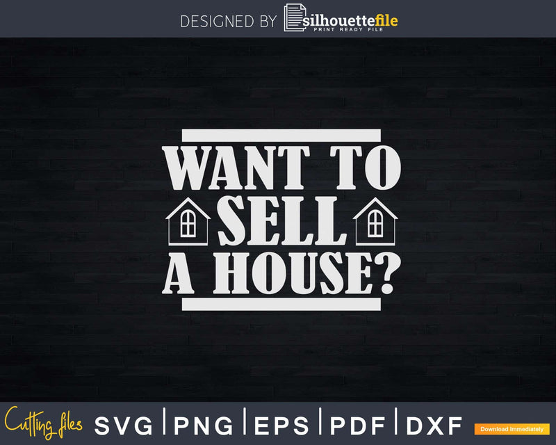Want To Sell A House Realestate Svg Dxf Cut Files