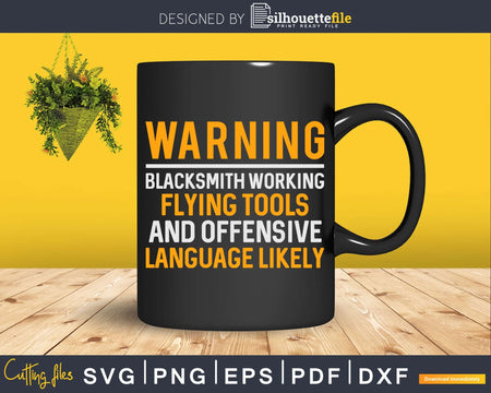 Warning Blacksmith Working Flying Tools And Offensive Words