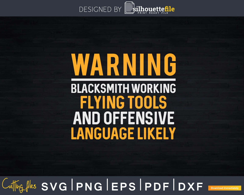Warning Blacksmith Working Flying Tools And Offensive Words
