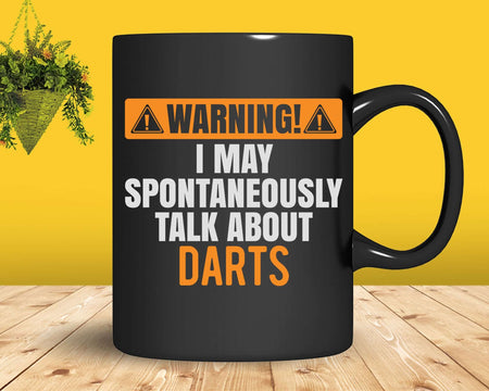 Warning I May Spontaneously Talk About Darts Svg Png