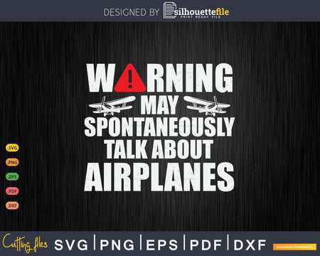WARNING May Spontaneously talk about Airplanes