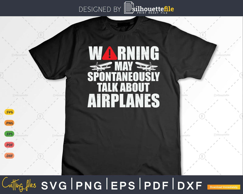 WARNING May Spontaneously talk about Airplanes
