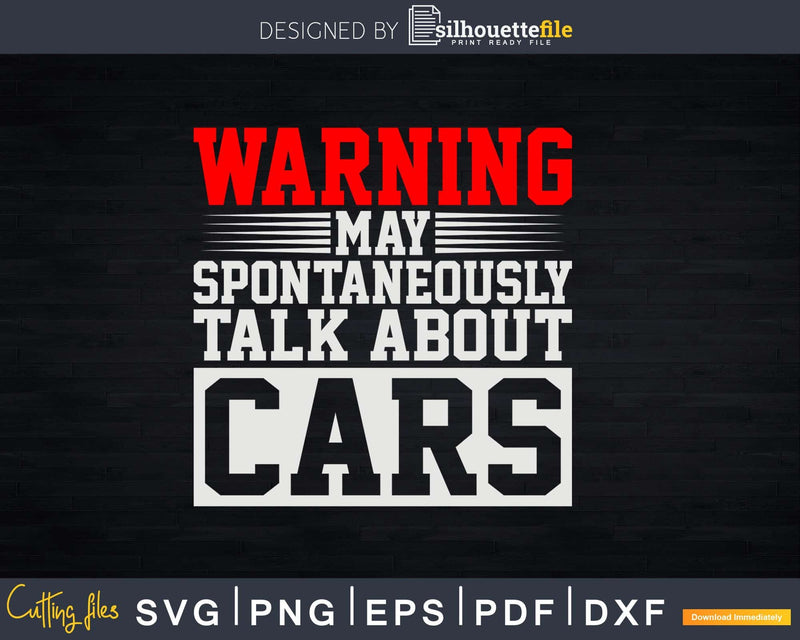 Warning May Spontaneously Talk About Cars Png Svg Vector