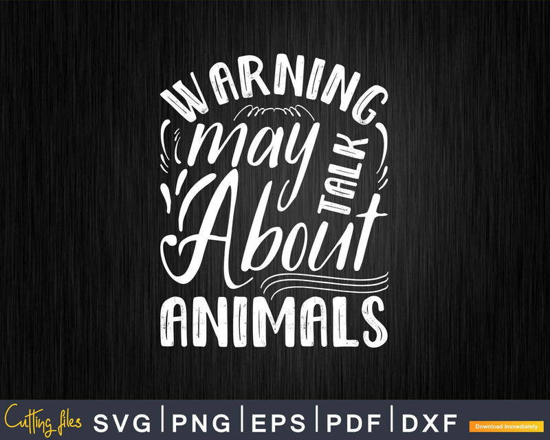 Warning May Talk About Animals Svg Png Graphic T-shirt
