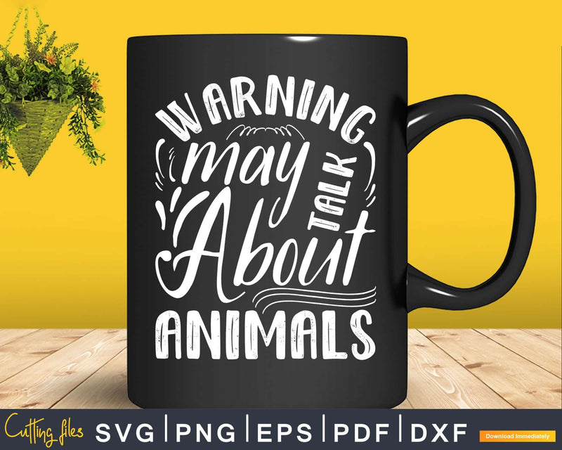 Warning May Talk About Animals Svg Png Graphic T-shirt