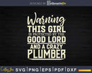 Warning This Girl Is Protected By Plumber Svg Png Cut File