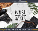 Wash Your Hands Bathroom Quote Svg Funny silhouette Cut