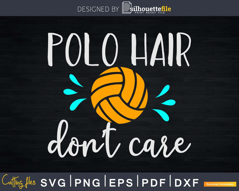 Water Polo Hair Dont Care Swimmer svg cricut craft cut files