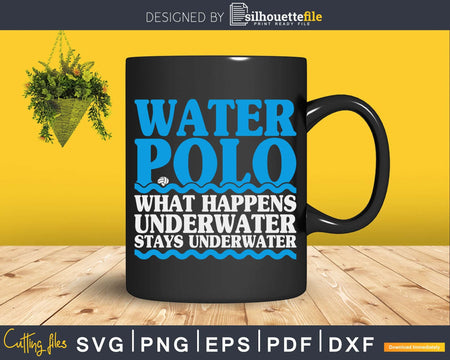 Water polo What happens underwater stays svg cricut cutting