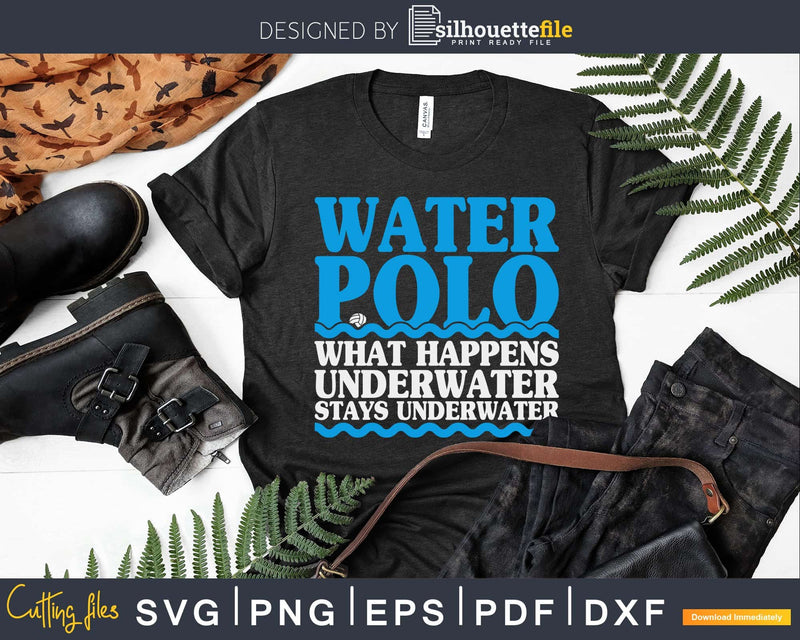Water polo What happens underwater stays svg cricut cutting