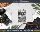 We Are Best Friends Because Everyone Else Sucks! SVG