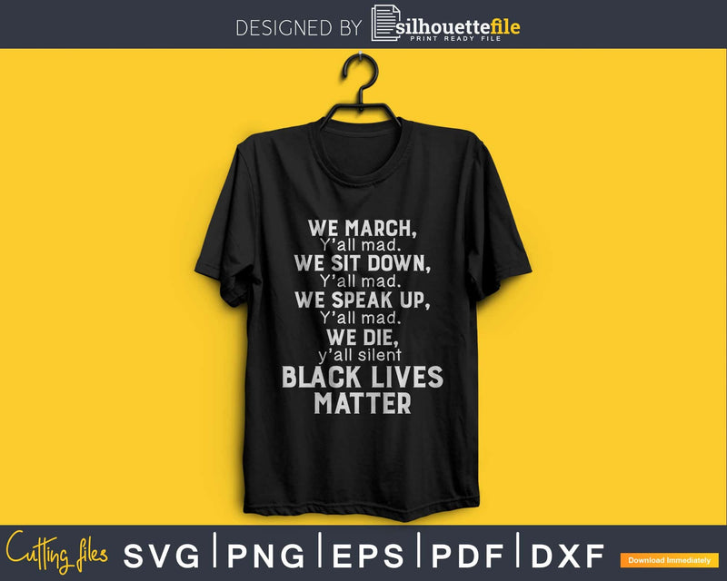 We March Y’all Mad Black Lives Matter craft svg cut file