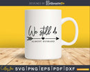 We still do Almost Husband Couples Wedding Anniversary svg