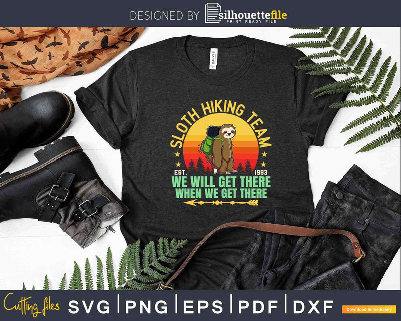 We Will Get There When Sloth Hiking Svg Dxf Png Cut Files