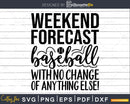Weekend Forecast Baseball With No Chance of Anything Else