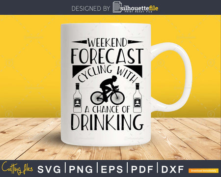 Weekend Forecast Cycling with a Chance of Drinking svg cut