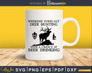 Weekend Forecast Deer Hunting With A Chance Of Beer Drinking
