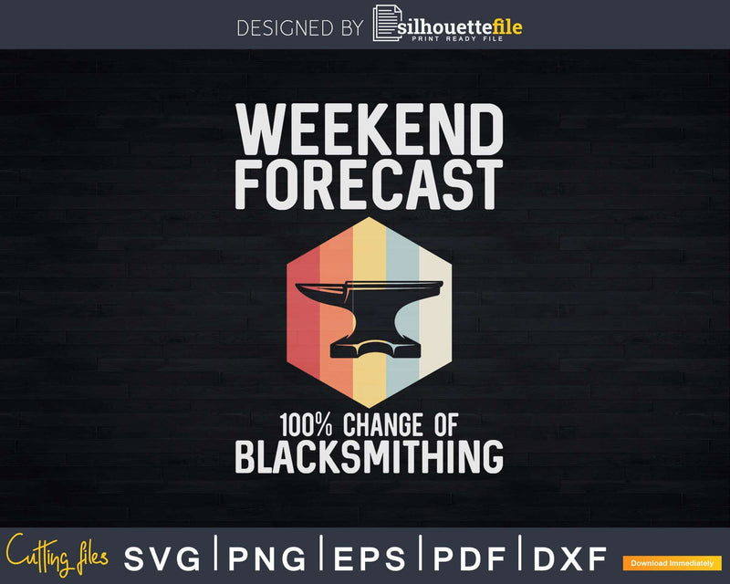 Weekend Forecast Funny Forging Forge Blacksmith Svg Png Dxf