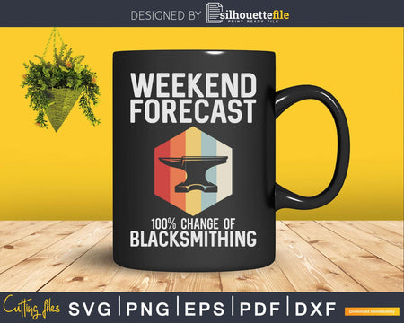 Weekend Forecast Funny Forging Forge Blacksmith Svg Png Dxf
