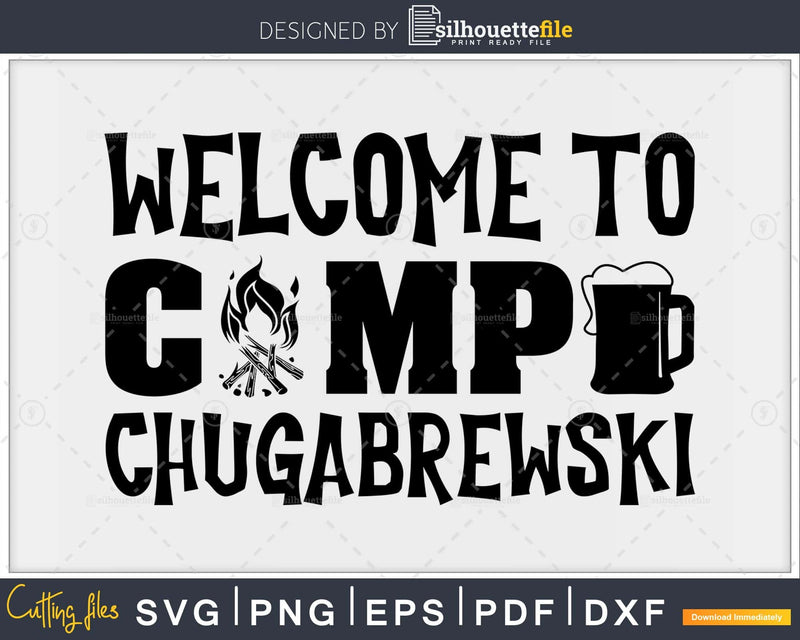 Welcome to Camp Chugabrewski Svg Beer Camping cut files