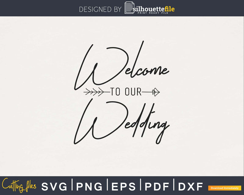 Welcome To Our Wedding svg png cutting files