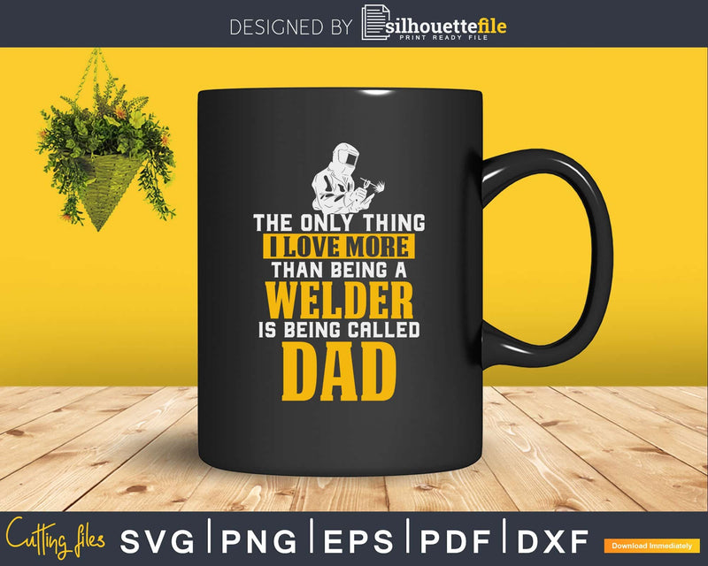 Welder Dad svg png dxf cutting craft cut files