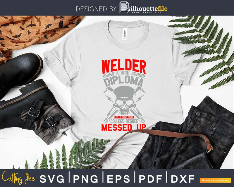 Welder to fix what your college degree cricut svg png cut
