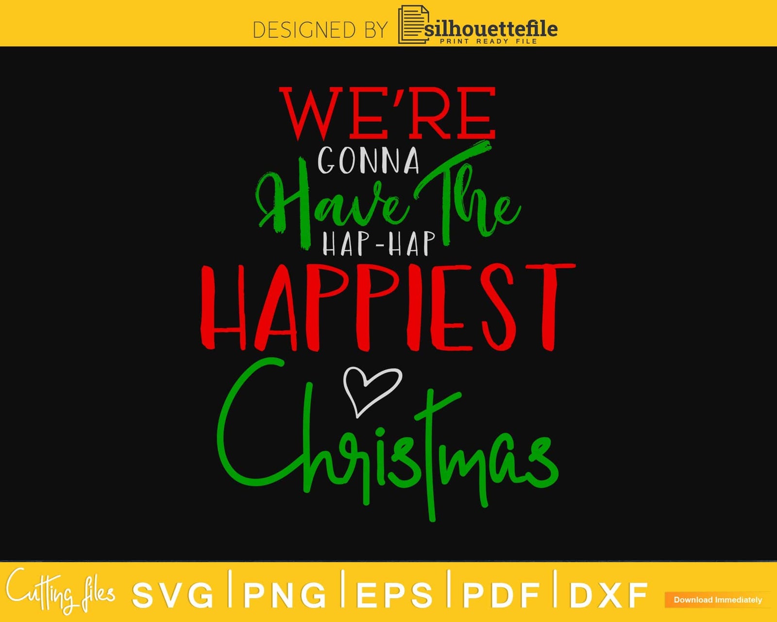 We’re gonna have the hap hap happiest christmas svg cricut | Silhouettefile