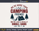 We’re more than Camping Friends Like Small Gang cricut