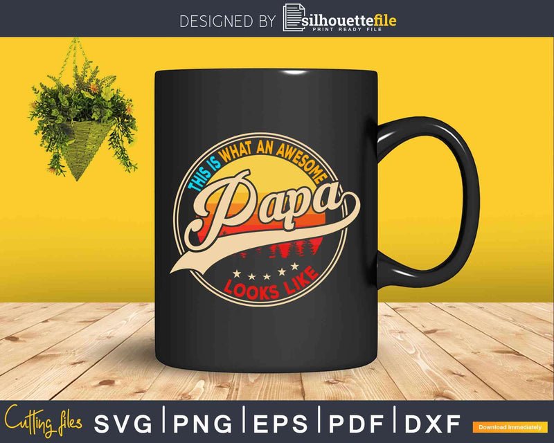What An Awesome Looks Like Funny Dad Grandpa Svg Dxf Cut