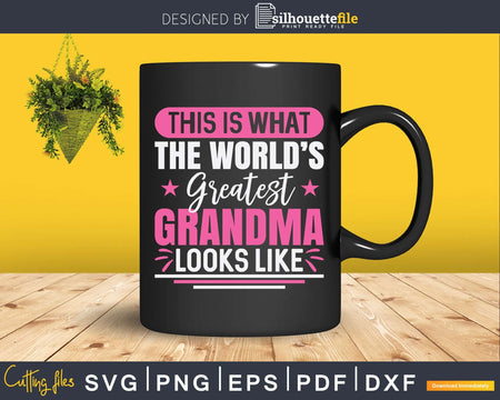 What World’s Greatest Grandma Looks Like Mothers Day Svg