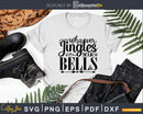 Whatever Jingles your Bells svg Christmas cricut cut files