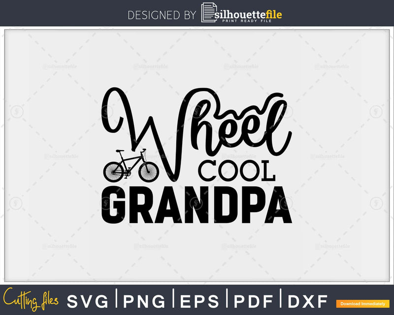 Wheel Cool Grandpa Cute Family Bicycle Riding svg cutting