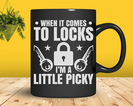 When It Comes To Locks I’m A Little Picky Svg Png Cricut